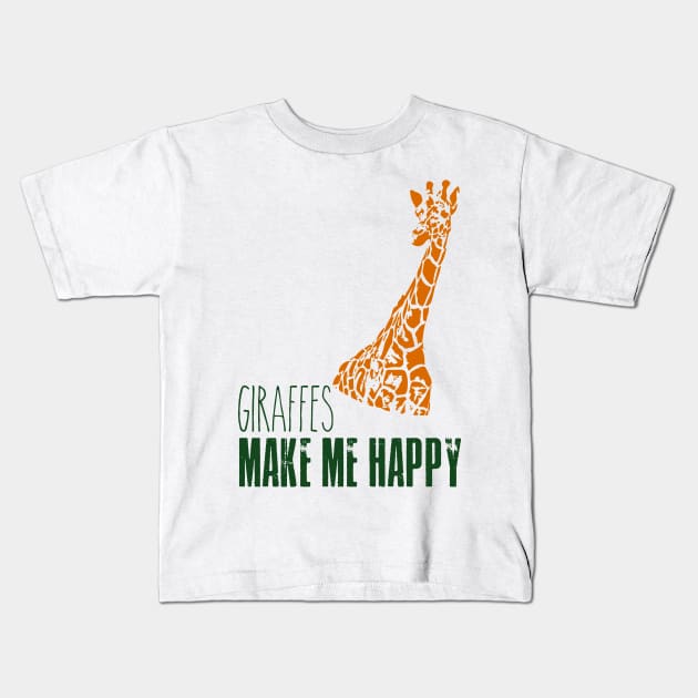 Giraffe - Giraffes make me happy Kids T-Shirt by Adzaki